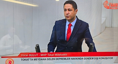 YÜCEL BULUT TBMM’DE DEPREMİ KONUŞTU