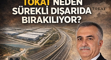 TOKAT NEDEN SÜREKLİ DIŞARIDA BIRAKILIYOR?